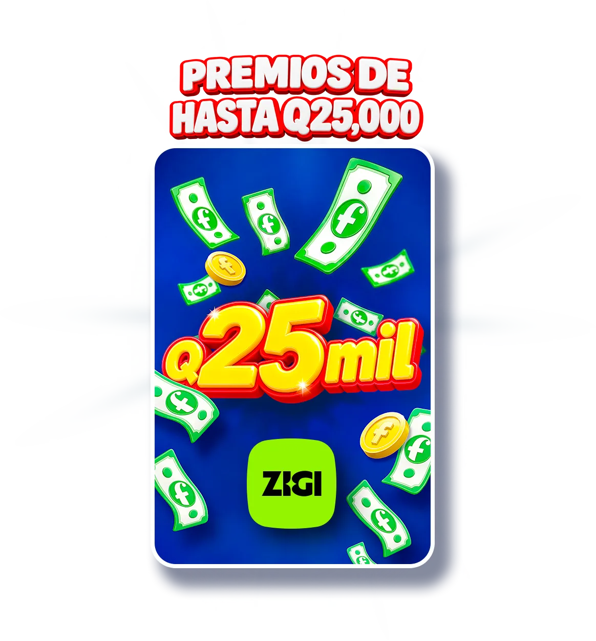 Premios en efectivo de hasta Q25,000 con Zigi
